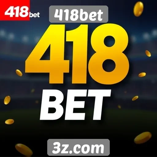 Promoções e bônus do 418bet para novos usuários
