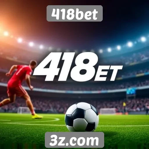 Apostas esportivas e suas funcionalidades no 418bet