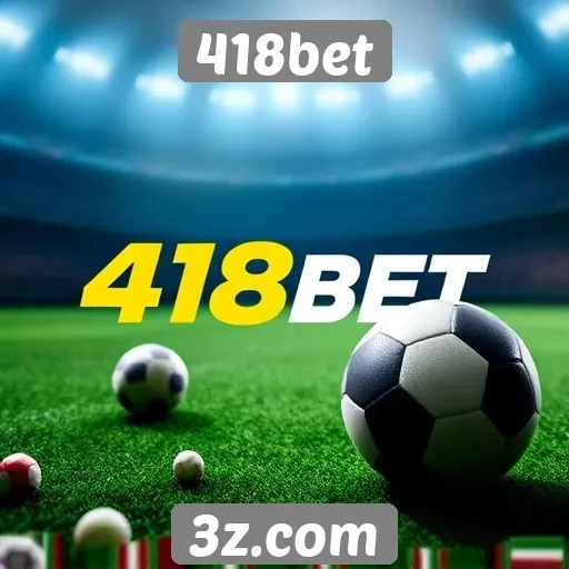Revisão das apostas esportivas no 418bet